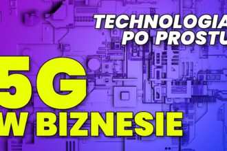 5G, technologia po prostu